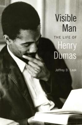 "Cover of the book 'Visible Man: The Life of Henry Dumas' by Jeffrey B. Leak"