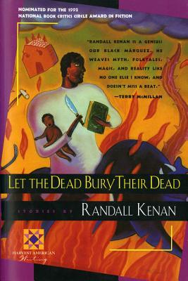 "Cover of the book 'Let the Dead Bury Their Dead' by Randall Kenan"
