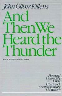 "Cover of the book 'And Then We Heard the Thunder' by John Oliver Killens"