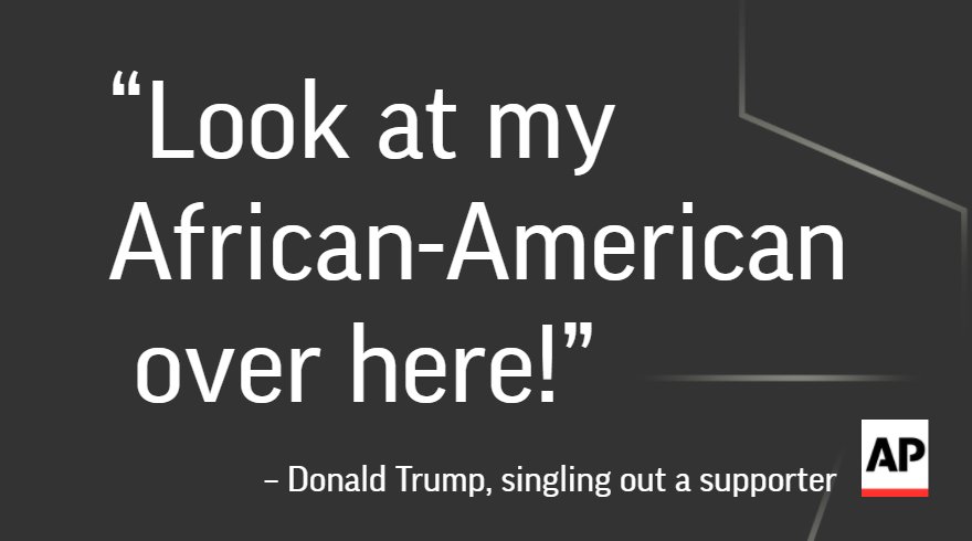 Quote from Donald Trump saying "Look at my African-American over here!"