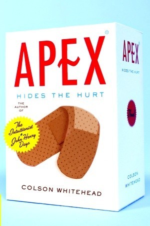 "Cover of the book 'Apex Hides the Hurt' by Colson Whitehead"