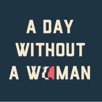 "Graphic saying 'A Day Without A Woman'"