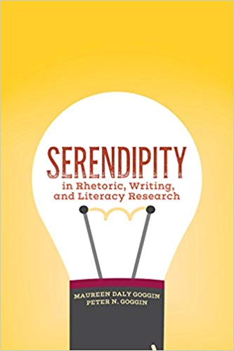 Book Cover "Serendipity in Rhetoric, Writing, and Literacy Research" by Maureen Daily Goggin and Peter N. Goggin