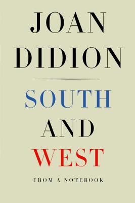 "Cover of the book 'South and West' by Joan Didion"