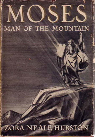 Cover of "Moses, Man of the Mountain" by Zora Neale Hurston, featuring a man with a staff on a mountain with cloudy sky in the background.