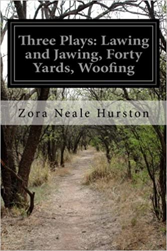 The book cover of "Three Plays: Lawing and Jawing, Forty Yards, Woofing", written by Zora Neale Hurston.