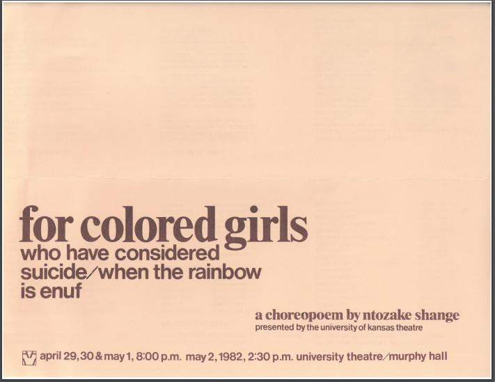 Poster that says "for colored girls who have sonsidered suicide/when the rainbow is enuf; a choreopoem by ntozake shange presented by the university of kansas theater"