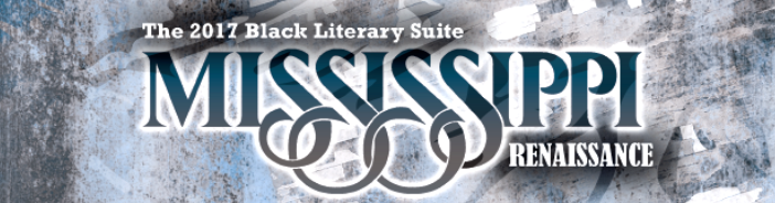 "The 2017 Black Literary Suite Mississippi Suite"