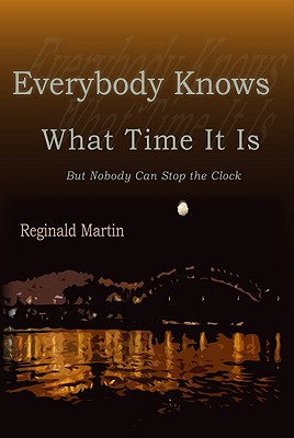 Book Cover "Everybody Knows What Time It Is" by Reginald Martin