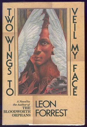 "Cover of the book 'Two Wings to Veil My Face' by Leon Forrest"