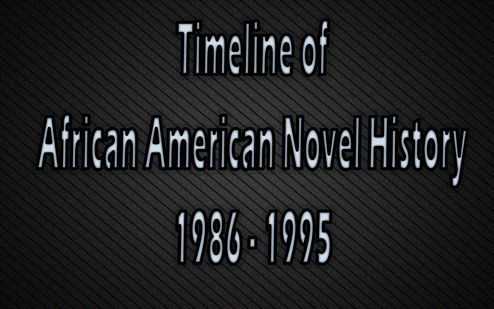 "Timeline of African American Novel History: 1986 - 1995"