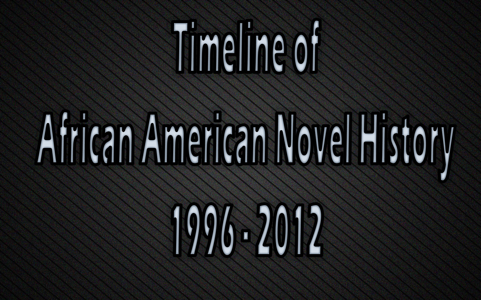 "Graphic saying 'Timeline of African American Novel History: 1996 - 2012'"