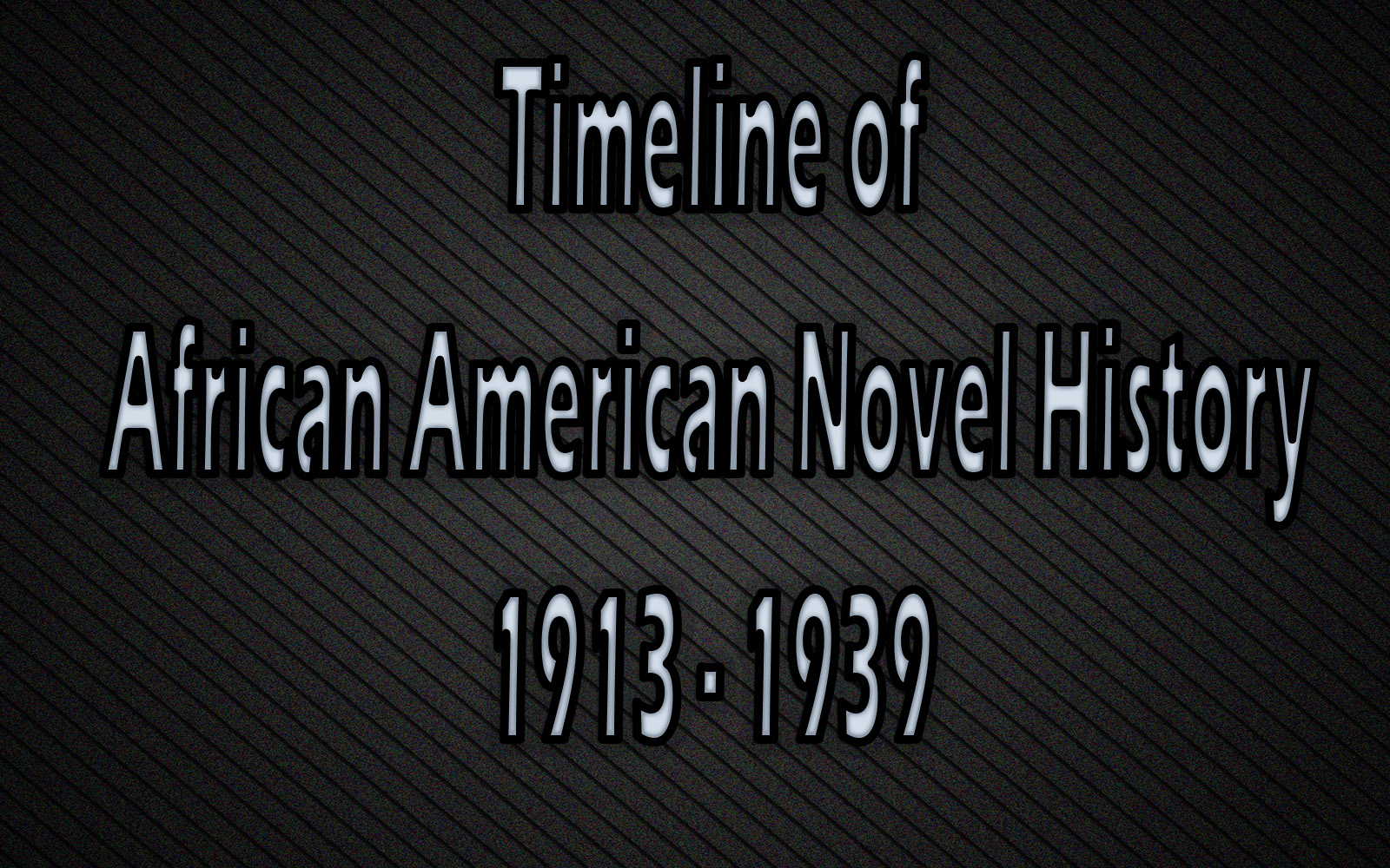 "Graphic saying 'Timeline of African American Novel History: 1912 - 1939'"