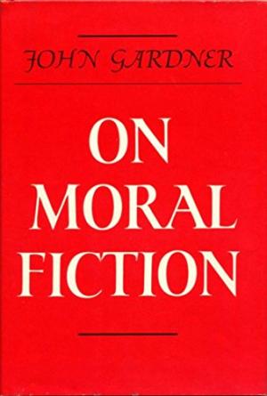 "Cover of the book 'On Moral Fiction' by John Gardner"