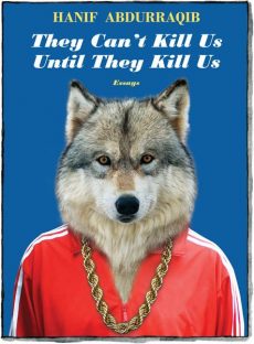 Book Cover "They Can't Kill Us Until They Kill Us" by Hanif Abdurraqib