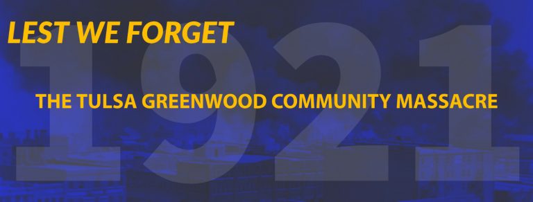 "Lest We Forget: The Tulsa Greenwood Community Massacre"